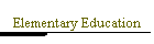 Elementary Education