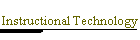 Instructional Technology
