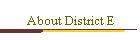 About District E