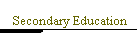 Secondary Education