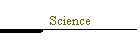 Science