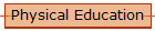 Physical Education