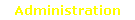 Administration