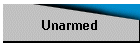 Unarmed